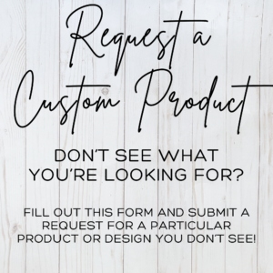 Request a Custom Product